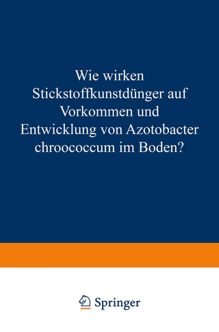 Wie Wirken Stickstoffkunstdünger auf Vorkommen und Entwicklung von Azotobacter Chroococcum im Boden?