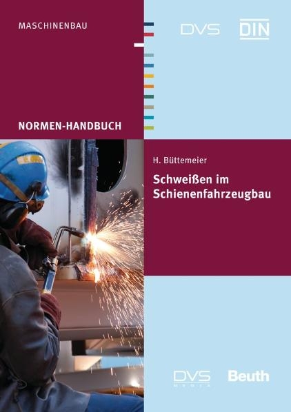 Schwei&szlig;en im Schienenfahrzeugbau - Horst B&uuml;ttemeier