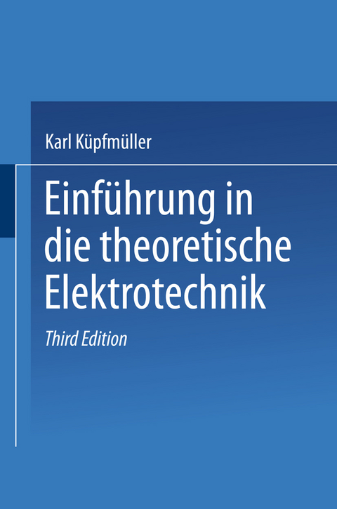 Einf&uuml;hrung in die theoretische Elektrotechnik - Karl K&uuml;pfm&uuml;ller
