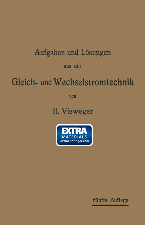 Aufgaben und L&ouml;sungen aus der Gleich- und Wechselstromtechnik - Hugo Vieweger