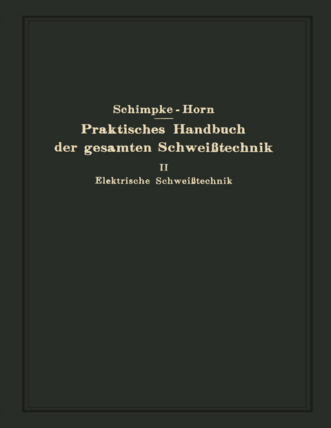 Praktisches Handbuch der gesamten Schwei&szlig;technik - Paul Schimpke