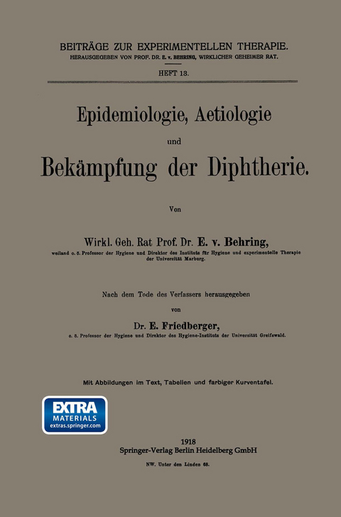 Epidemiologie, Aetiologie und Bek&auml;mpfung der Diphtherie - Emil Von Behring, Ernst Friedberger