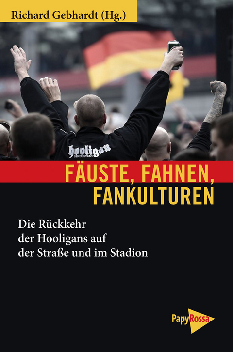 Fäuste, Fahnen, Fankulturen - 