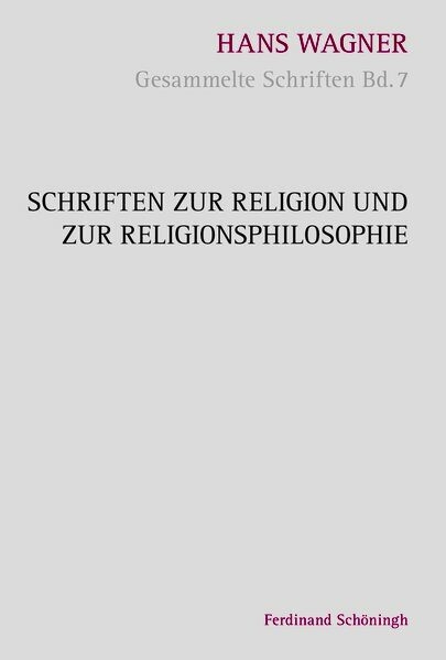 Schriften zur Religion und zur Religionsphilosophie - Reinhold Aschenberg, Hans Wagner