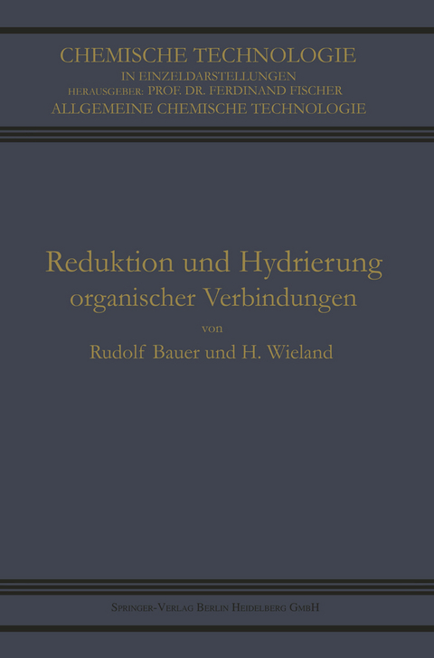 Reduktion und Hydrierung Organischer Verbindungen - Rudolf Bauer, Heinrich Wieland