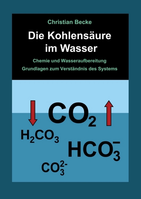 Die Kohlens&auml;ure im Wasser - Christian Becke