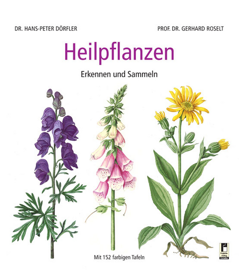 Heilpflanzen - Hans-Peter D&ouml;rfler, Gerhard Roselt