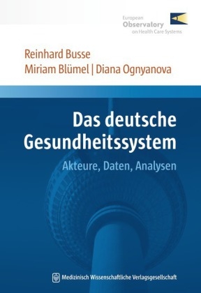 Das deutsche Gesundheitssystem - Reinhard Busse, Miriam Bl&uuml;mel, Diana Ognyanova