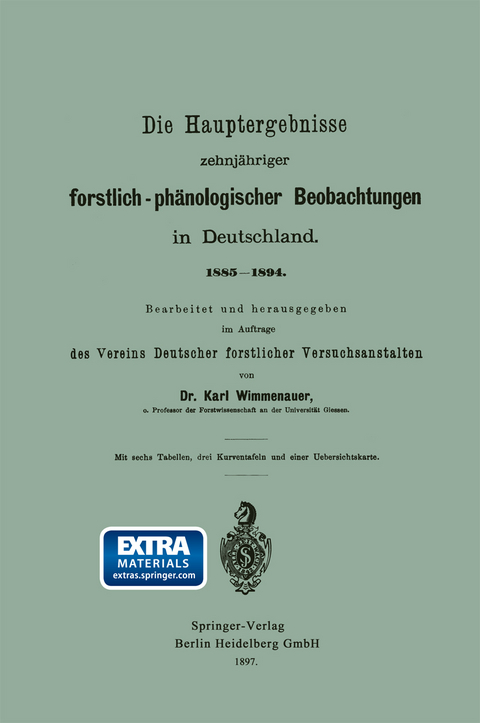 Die Hauptergebnisse zehnj&auml;hriger forstlich-ph&auml;nologischer Beobachtungen in Deutschland. 1885&ndash;1894 - Karl Friedrich Wimmenauer