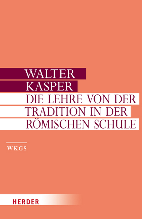 Die Lehre von der Tradition in der R&ouml;mischen Schule - Walter Kasper