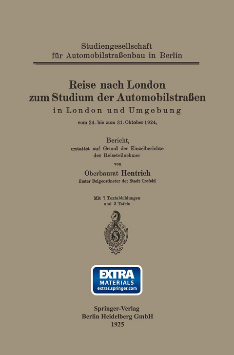 Reise nach London zum Studium der Automobilstra&szlig;en in London und Umgebung vom 24. bis zum 31. Oktober 1924 - Hubert Hentrich