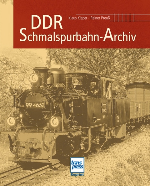 DDR-Schmalspurbahn-Archiv - Klaus Kieper, Reiner Preu&szlig;