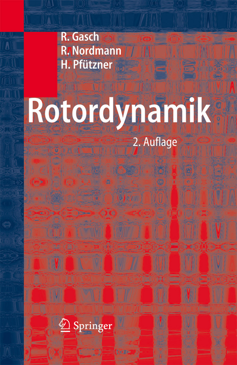 Rotordynamik - Robert Gasch, Rainer Nordmann, Herbert Pf&uuml;tzner