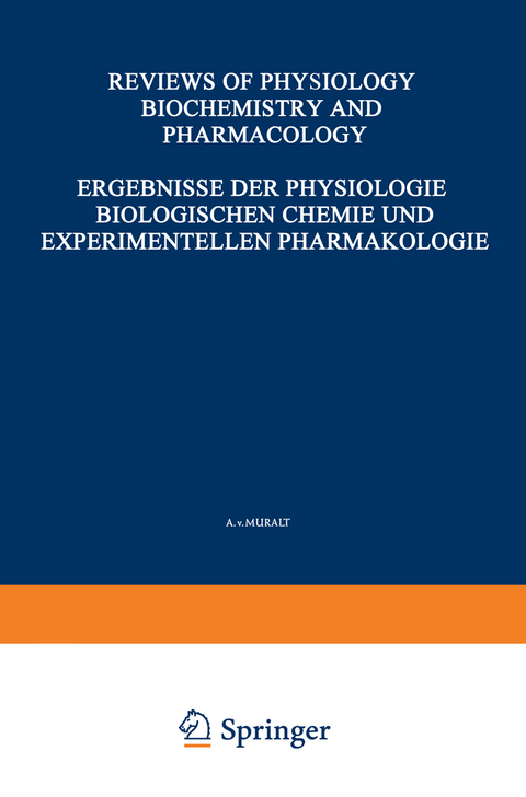Ergebnisse der Physiologie Biologischen Chemie und Experimentellen Pharmakologie / Reviews of Physiology Biochemistry and Experimental Pharmacology - K. Kramer, O. Krayer, E. Lehnartz, A. v. Muralt, H. H. Weber