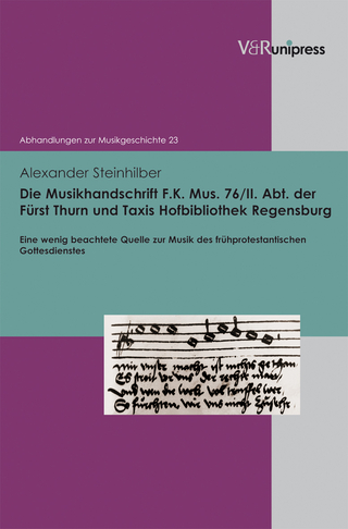 Die Musikhandschrift F. K. Mus. 76/II. Abt. der Fürst Thurn und Taxis Hofbibliothek Regensburg