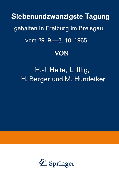 Siebenundzwanzigste Tagung gehalten in Freiburg im Breisgau vom 29. 9.&ndash;3. 10.1965 - K. W. Kalkoff
