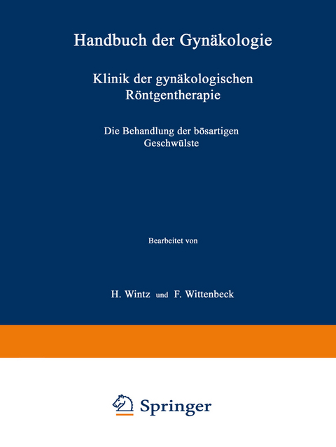 Klinik der gyn&auml;kologischen R&ouml;ntgentherapie - H. Wintz, F. Wittenbeck