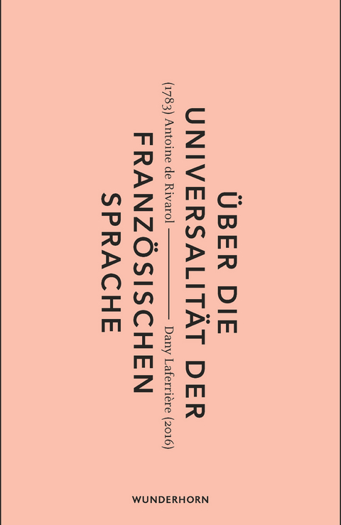 &Uuml;ber die Universalit&auml;t der franz&ouml;sischen Sprache - Antoine de Rivarol