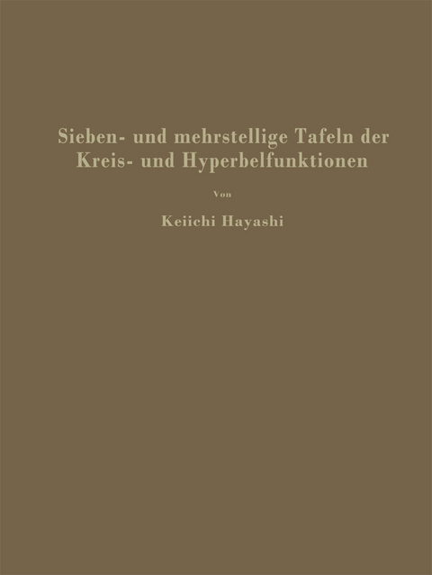 Sieben- und mehrstellige Tafeln der Kreis- und Hyperbelfunktionen und deren Produkte sowie der Gammafunktion - Keiichi Hayashi