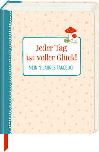 Tagebuch - Familie im Glück - Jeder Tag ist voller Glück!