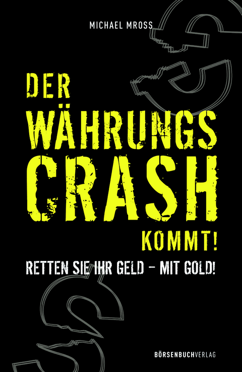 Der W&auml;hrungscrash kommt! - Michael Mross