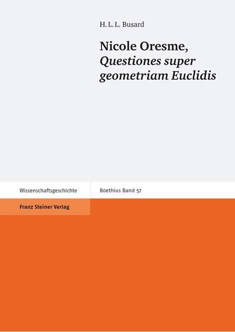 Nicole Oresme: "Questiones super geometriam Euclidis" - H.L.L. Busard