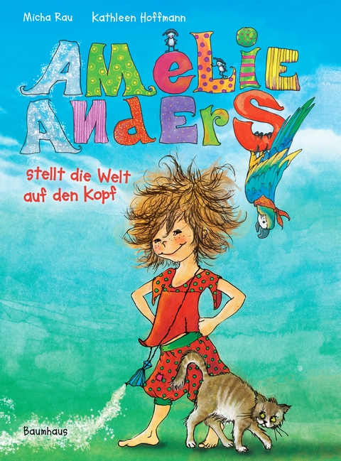 Amelie Anders stellt die Welt auf den Kopf - Micha Rau