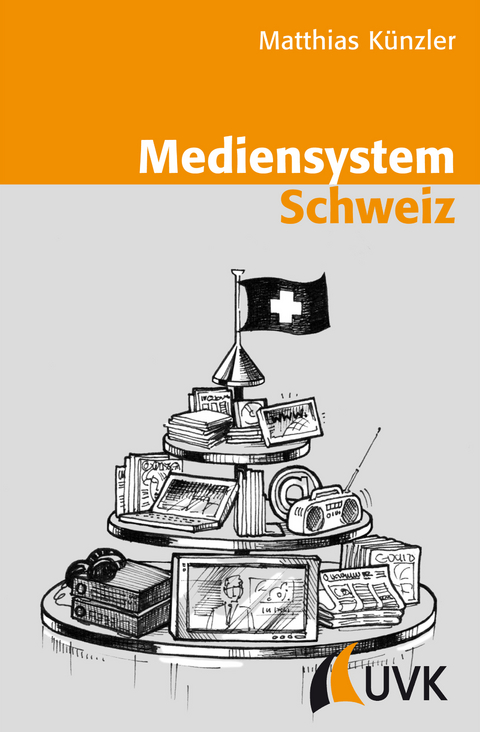 Mediensystem Schweiz - Matthias K&uuml;nzler
