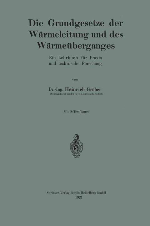 Die Grundgesetze der W&auml;rmeleitung und des W&auml;rme&uuml;berganges - Heinrich Gr&ouml;ber