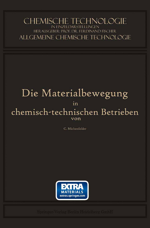 Die Materialbewegung in Chemisch-Technischen Betrieben - Carl Michenfelder