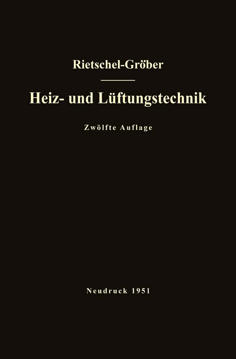 H. Rietschels Lehrbuch der Heiz- und L&uuml;ftungstechnik - Hermann Rietschel, Heinrich Gr&ouml;ber, Franz Bradtke