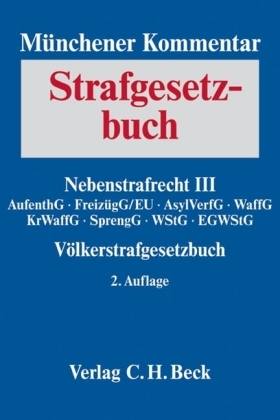 Münchener Kommentar zum Strafgesetzbuch Bd. 8: Nebenstrafrecht III, Völkerstrafgesetzbuch
