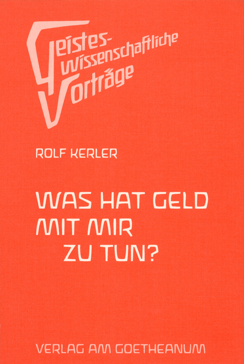 Was hat Geld mit mir zu tun? - Rolf Kerler