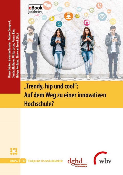 "Trendy, hip und cool": Auf dem Weg zu einer innovativen Hochschule? - 