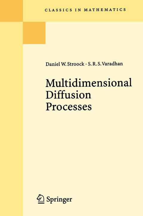 Multidimensional Diffusion Processes - Daniel W. Stroock, S.R.S. Varadhan
