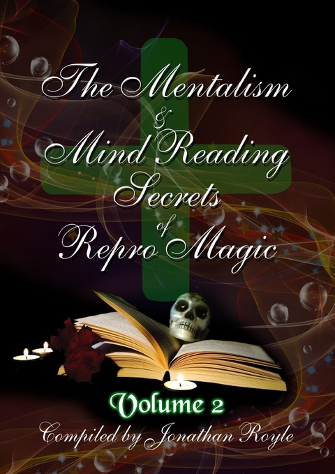 The Mentalism & Mind Reading Secrets of Repro Magic / The Mentalism & Mind Reading Secrets of Repro Magic Volume 2 - Jonathan Royle