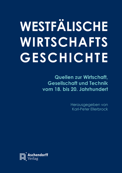 Westf&auml;lische Wirtschaftsgeschichte - Karl-Peter Ellerbrock