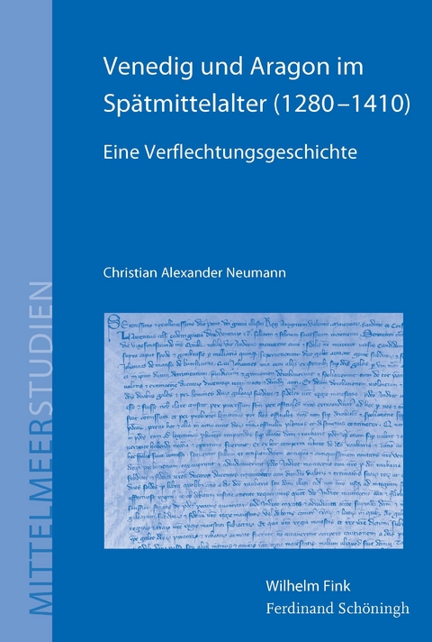 Venedig und Aragon im Sp&auml;tmittelalter (1280&ndash;1410) - Christian Alexander Neumann