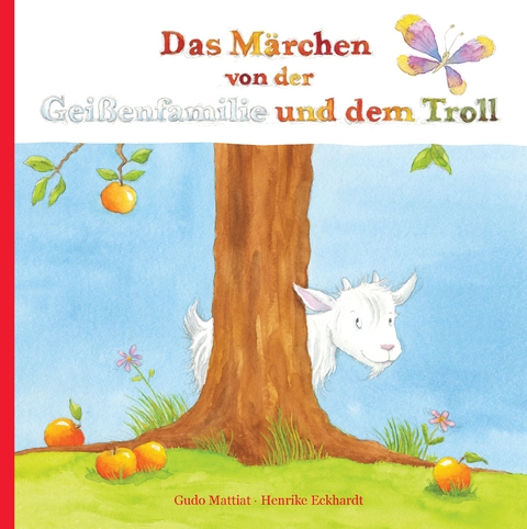 Das M&auml;rchen von der Gei&szlig;enfamilie und dem Troll - Gudo Mattiat, Henrike Eckhardt