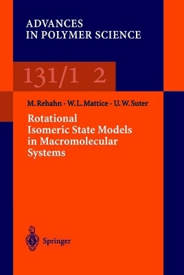 Rotational Isomeric State Models in Macromolecular Systems - Matthias Rehan, Wayne L. Mattice, Ulrich W. Suter