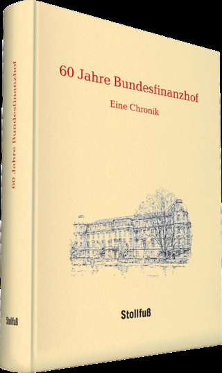 60 Jahre Bundesfinanzhof - Eine Chronik