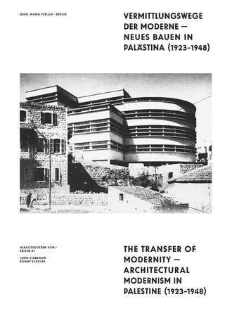 Vermittlungswege der Moderne - Neues Bauen in Palästina 1923-1948