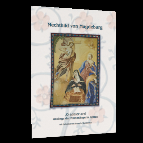 Mechthild von Magdeburg &ndash; O edeler arn -  Frank S. Wunderlich