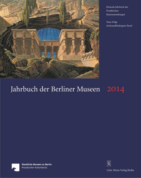 Jahrbuch der Berliner Museen. Jahrbuch der Preussischen Kunstsammlungen. Neue Folge / Jahrbuch der Berliner Museen 56. Band (2014) - 