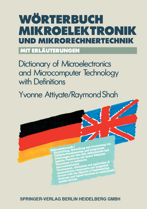 W&ouml;rterbuch der Mikroelektronik und Mikrorechnertechnik mit Erl&auml;uterungen / Dictionary of Microelectronics and Microcomputer Technology with Definitions - Yvonne H Attiyate, Raymond Shah