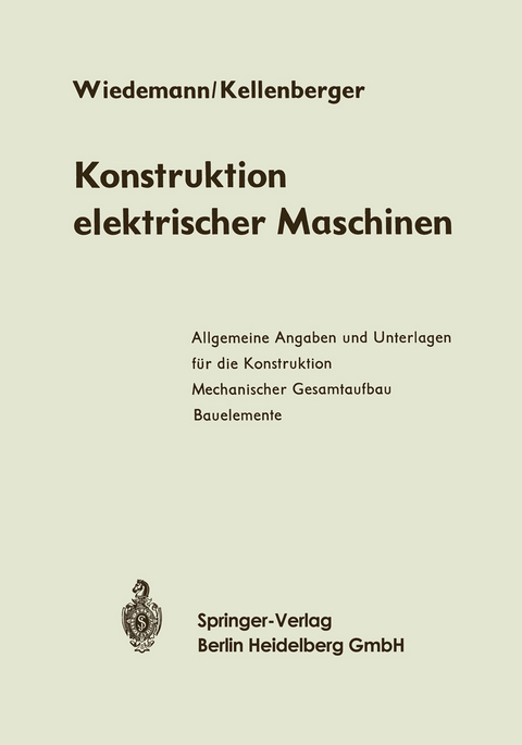Konstruktion elektrischer Maschinen - Eugen Wiedemann, Walter Kellenberger