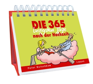 Die 365 lustigsten Tage nach der Hochzeit