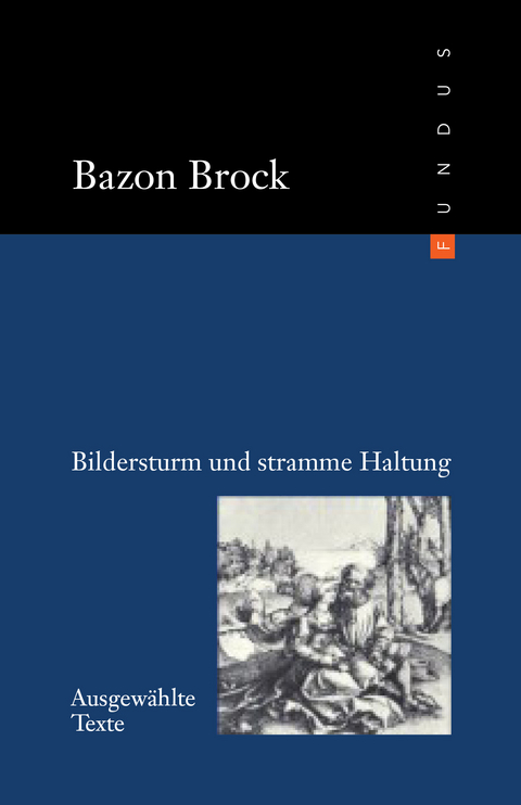 Bildersturm und stramme Haltung - Bazon Brock