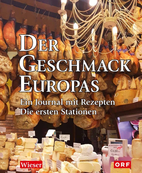 Der Geschmack Europas - Lojze Wieser