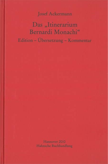 Das&bdquo;Itinerarium Bernardi Monachi&ldquo; - Josef Ackermann